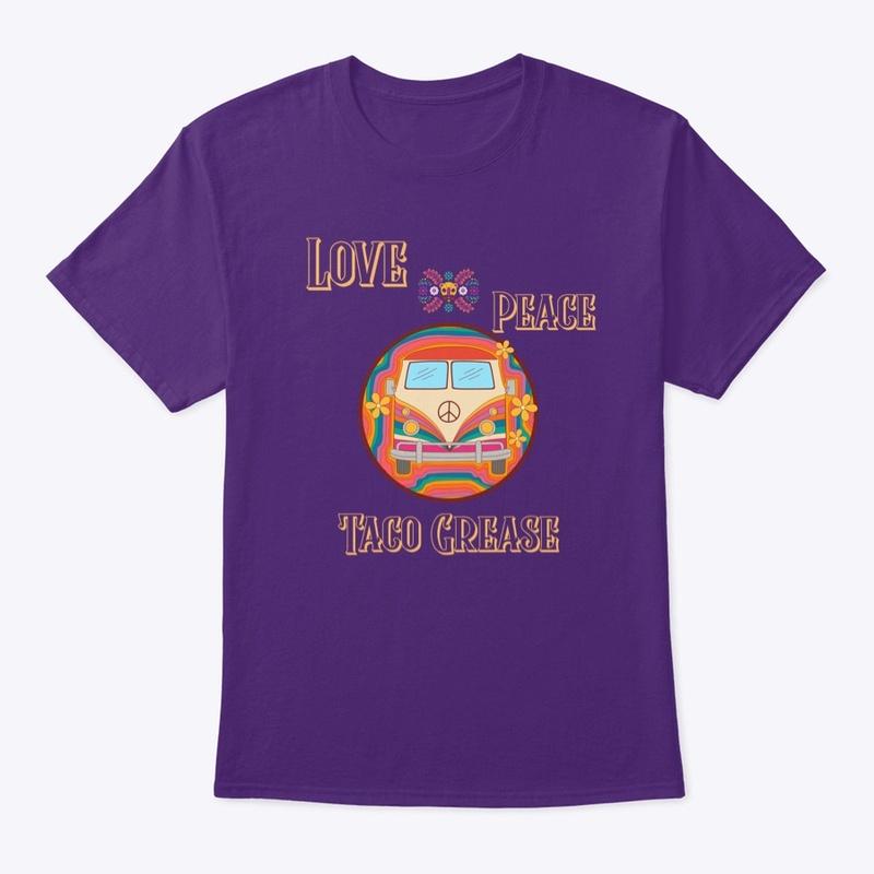 Love Peace Taco Grease